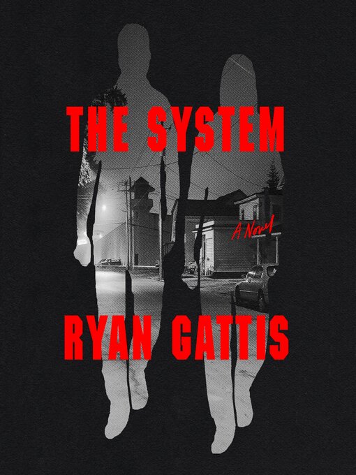 Title details for The System by Ryan Gattis - Available
